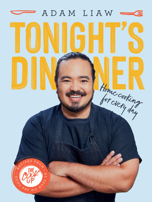 Title details for Tonight's Dinner by Adam Liaw - Available